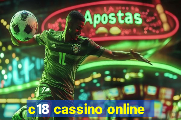 c18 cassino online